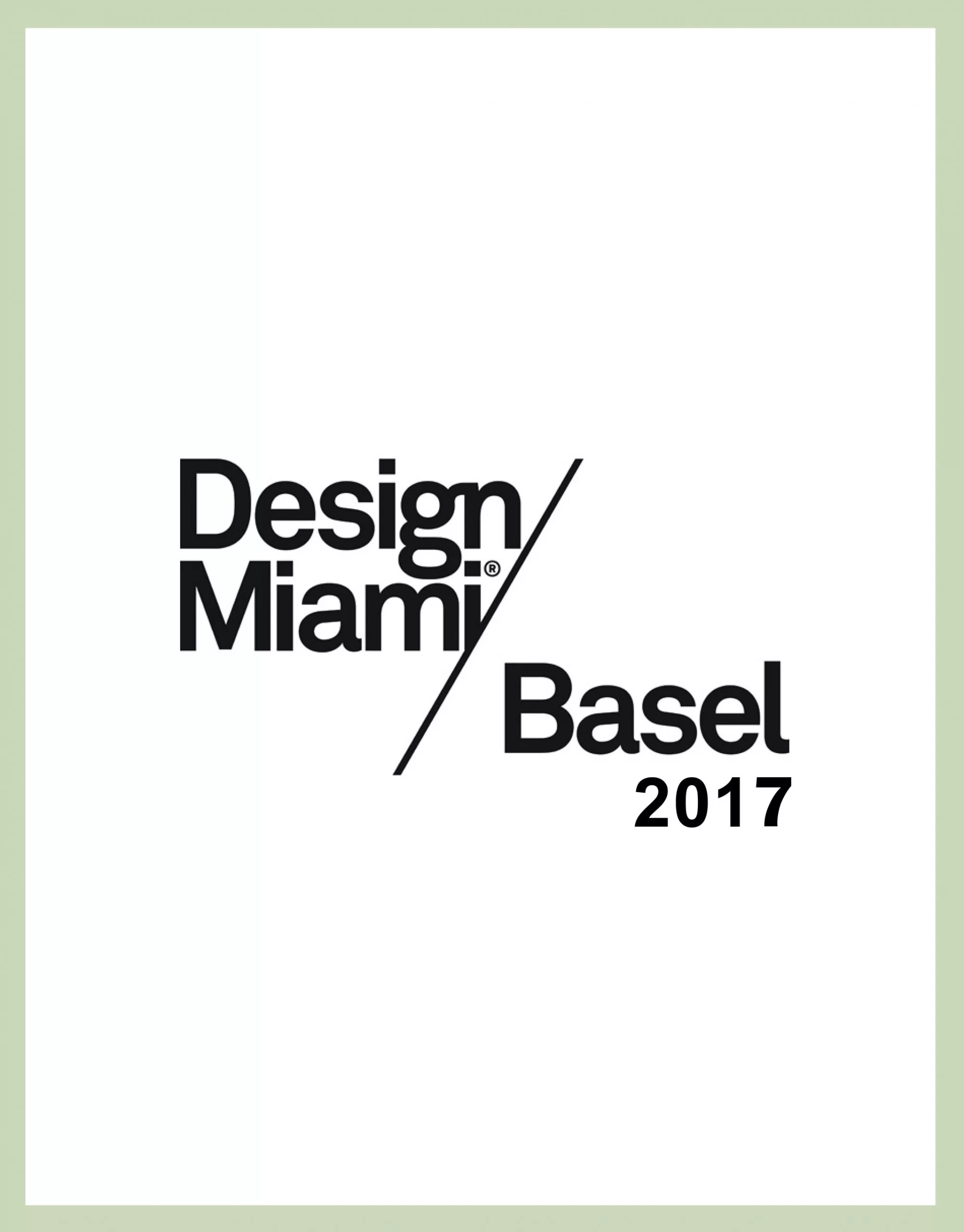   - Design Miami / Basel 2017