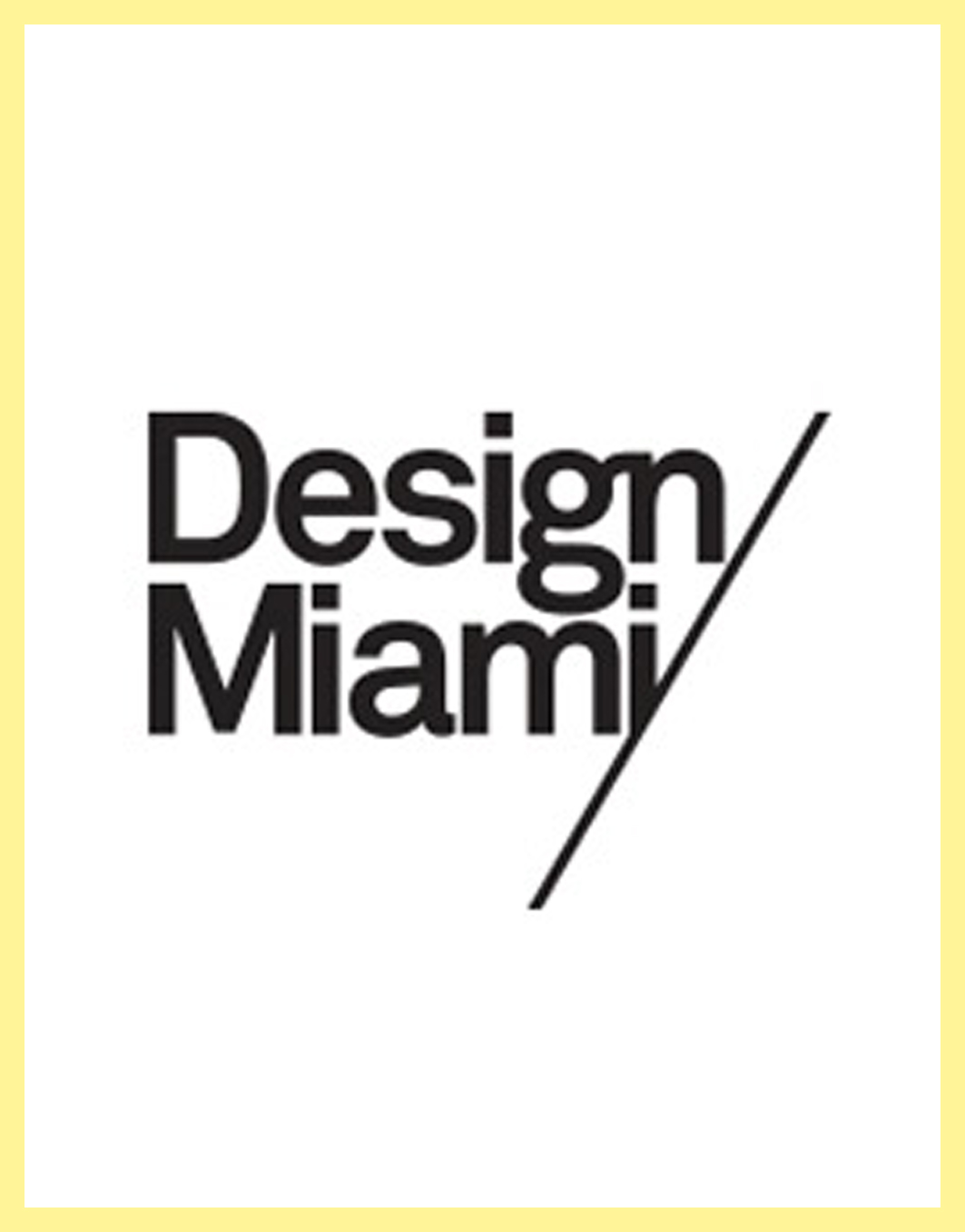  - Design Miami/ 2011
